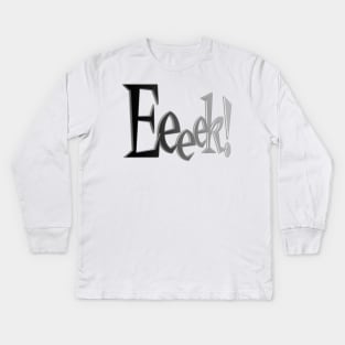 Eeeek! Kids Long Sleeve T-Shirt